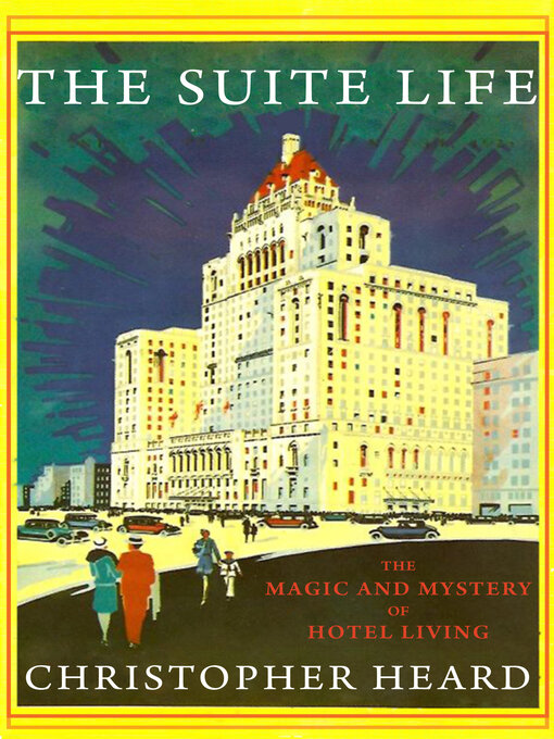Title details for The Suite Life by Christopher Heard - Available